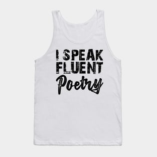 Poetry - I speak fluent poetry Tank Top